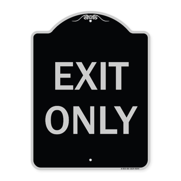 Designer Series Sign-Exit Only, Black & Silver Heavy-Gauge Aluminum, 24" H, 18" L, BS-1824-9844